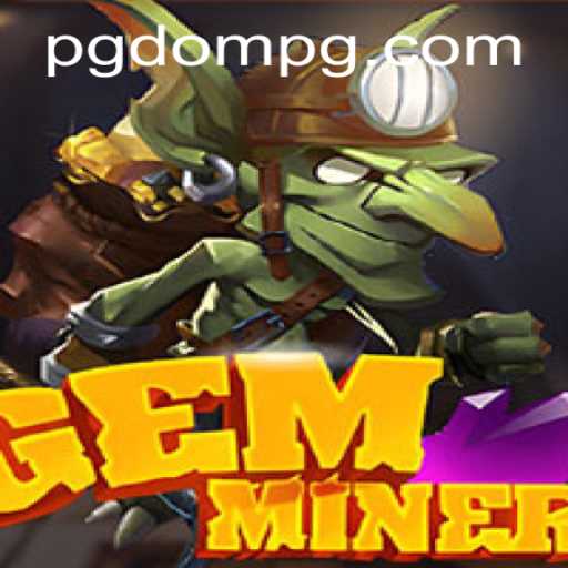 GemMiner: Unearth Treasures and Master the Art of Dompg